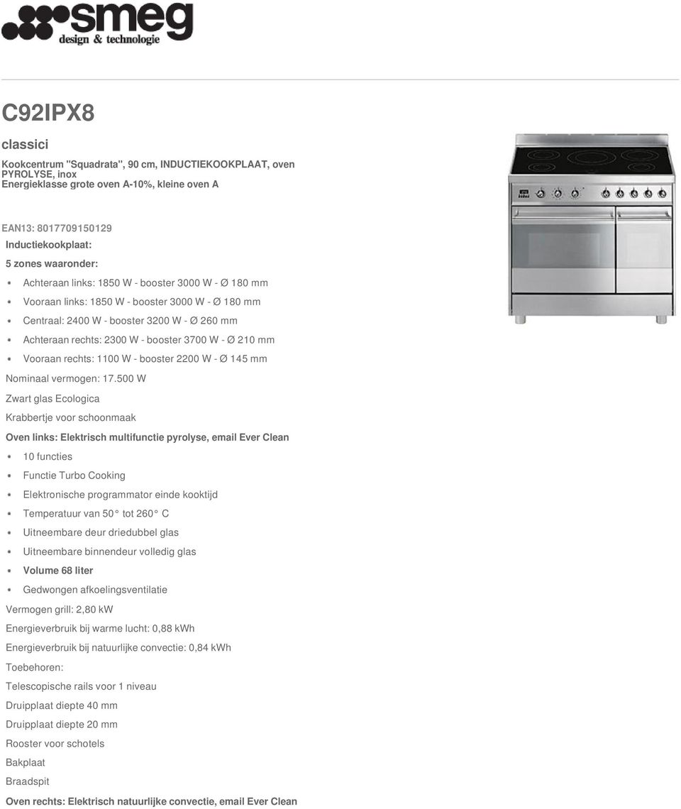 rechts: 1100 W - booster 2200 W - Ø 145 mm Nominaal vermogen: 17.