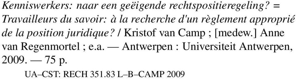 position juridique? / Kristof van Camp ; [medew.