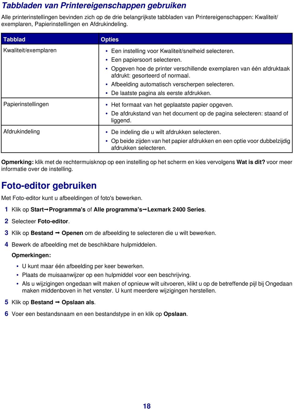 Opgeven hoe de printer verschillende exemplaren van één afdruktaak afdrukt: gesorteerd of normaal. Afbeelding automatisch verscherpen selecteren. De laatste pagina als eerste afdrukken.