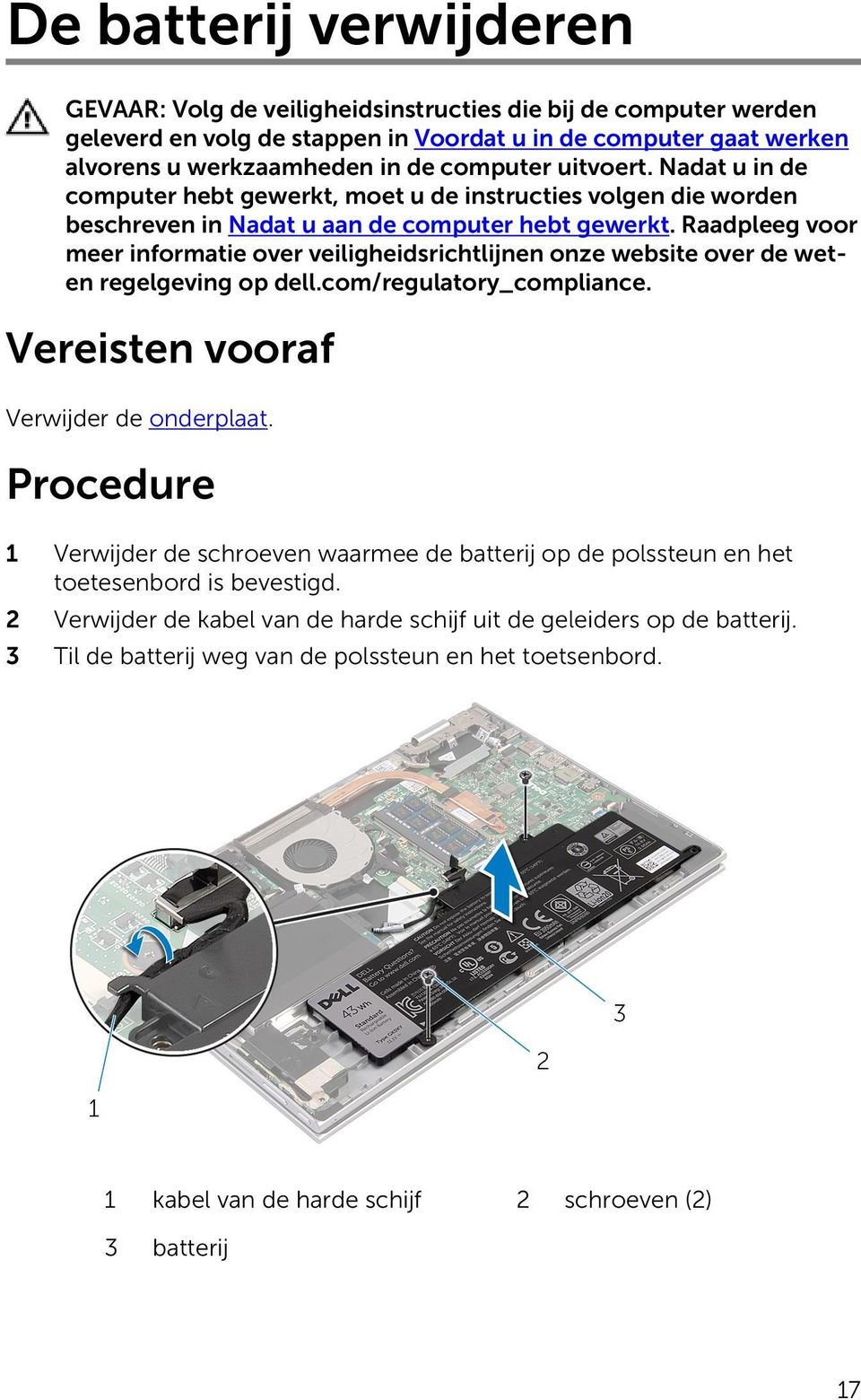 is bevestigd. 2 Verwijder de kabel van de harde schijf uit de geleiders op de batterij.