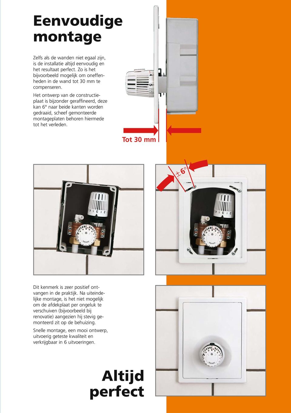 Het ontwerp van de constructieplaat is bijzonder geraffineerd, deze kan 6 naar beide kanten worden gedraaid, scheef gemonteerde montageplaten behoren hiermede tot het verleden.