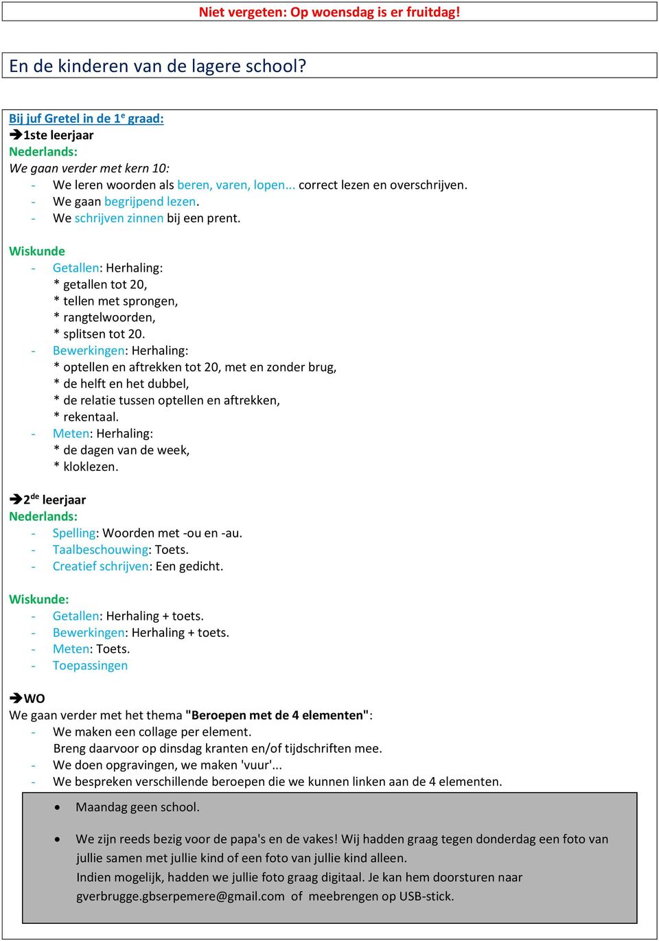 - Getallen: Herhaling: * getallen tot 20, * tellen met sprongen, * rangtelwoorden, * splitsen tot 20.