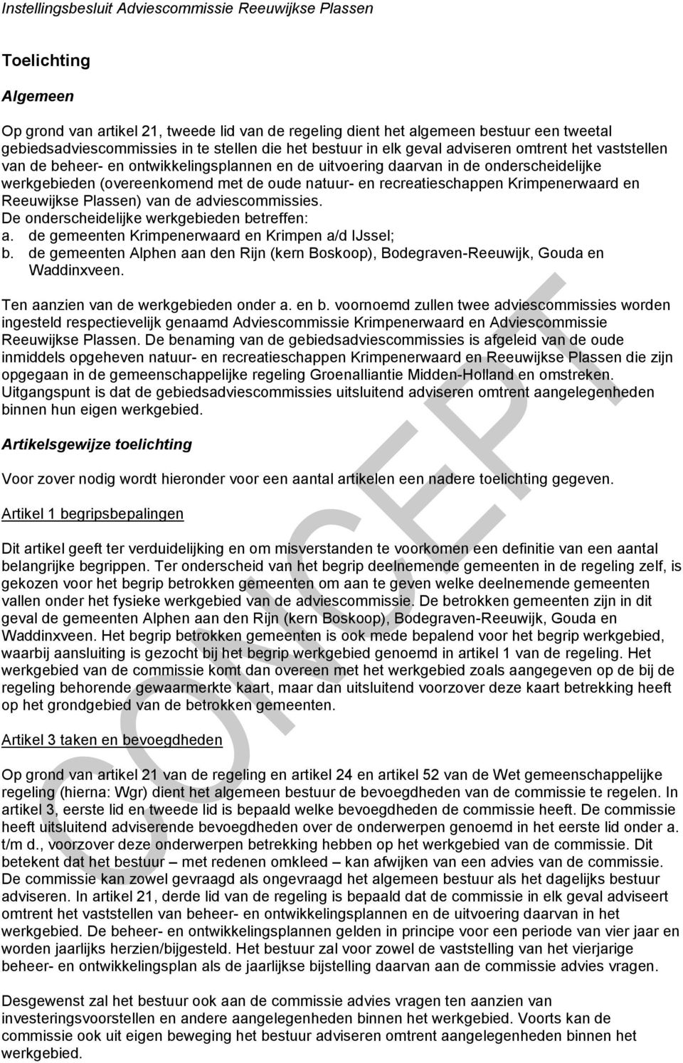 Reeuwijkse Plassen) van de adviescommissies. De onderscheidelijke werkgebieden betreffen: a. de gemeenten Krimpenerwaard en Krimpen a/d IJssel; b.