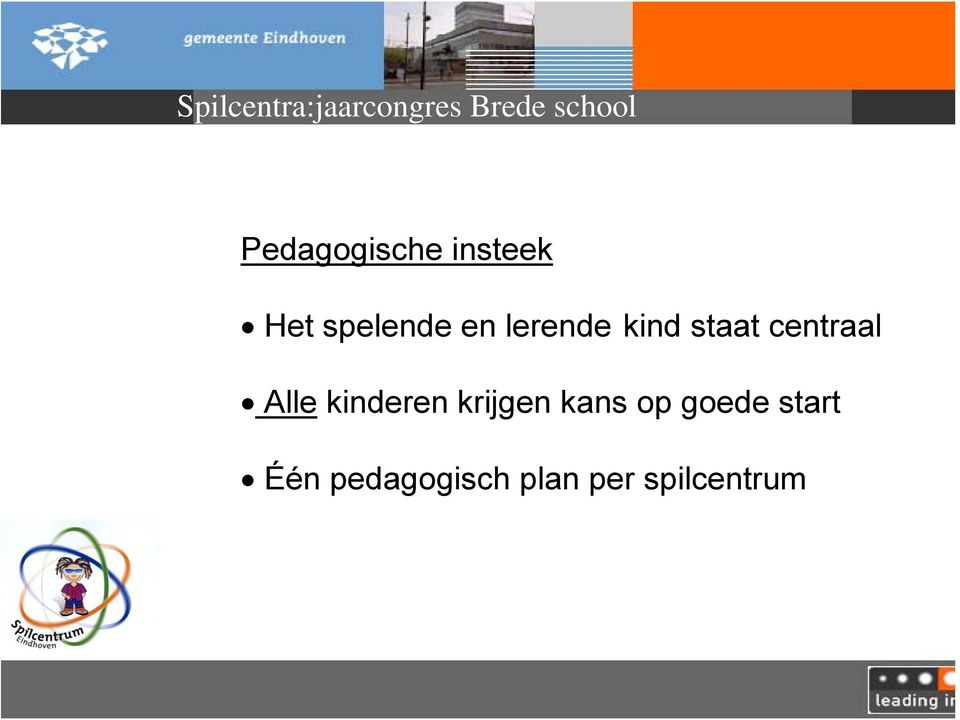 kinderen krijgen kans op goede start Één