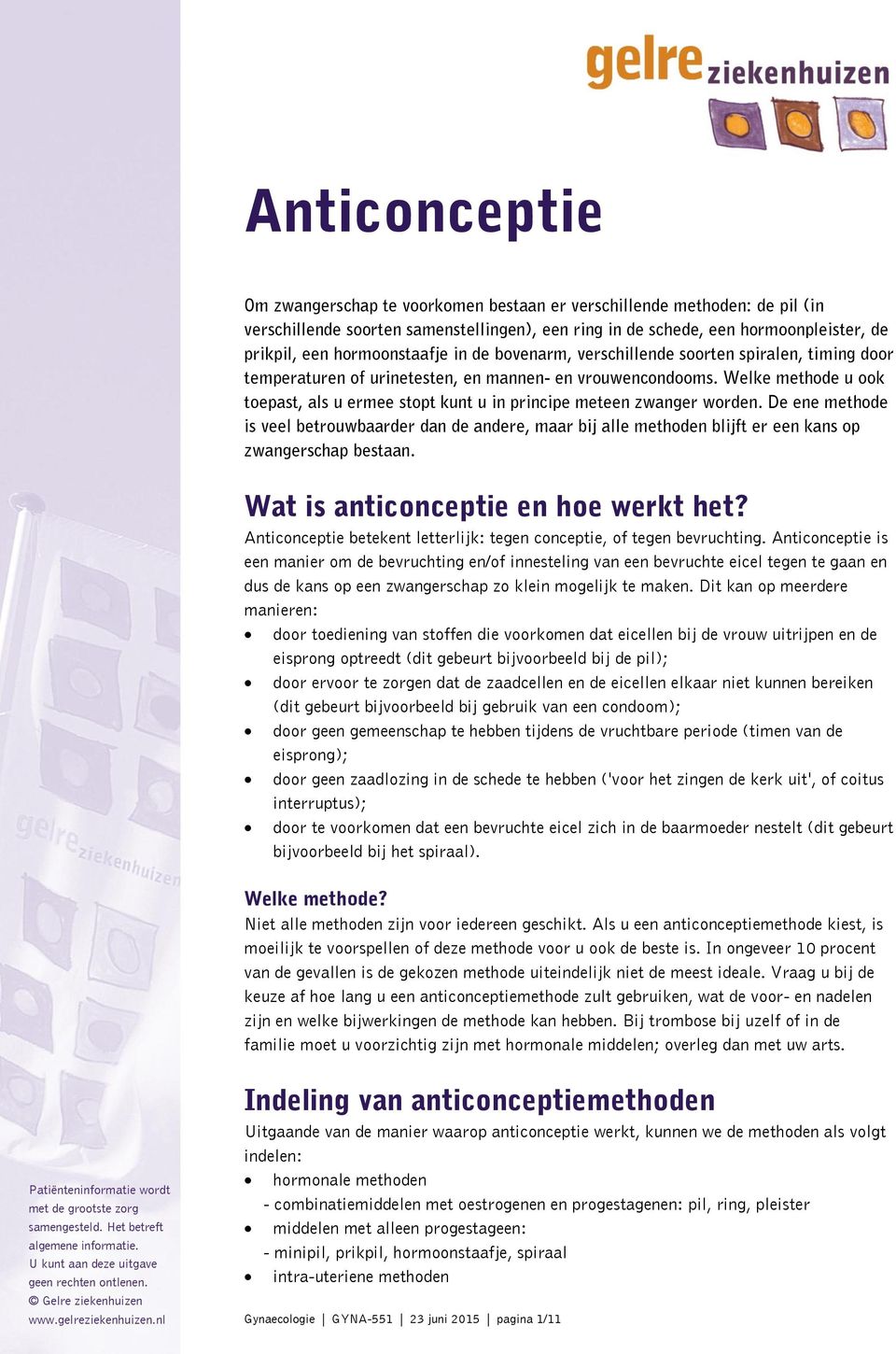 Welke methode u ook toepast, als u ermee stopt kunt u in principe meteen zwanger worden.