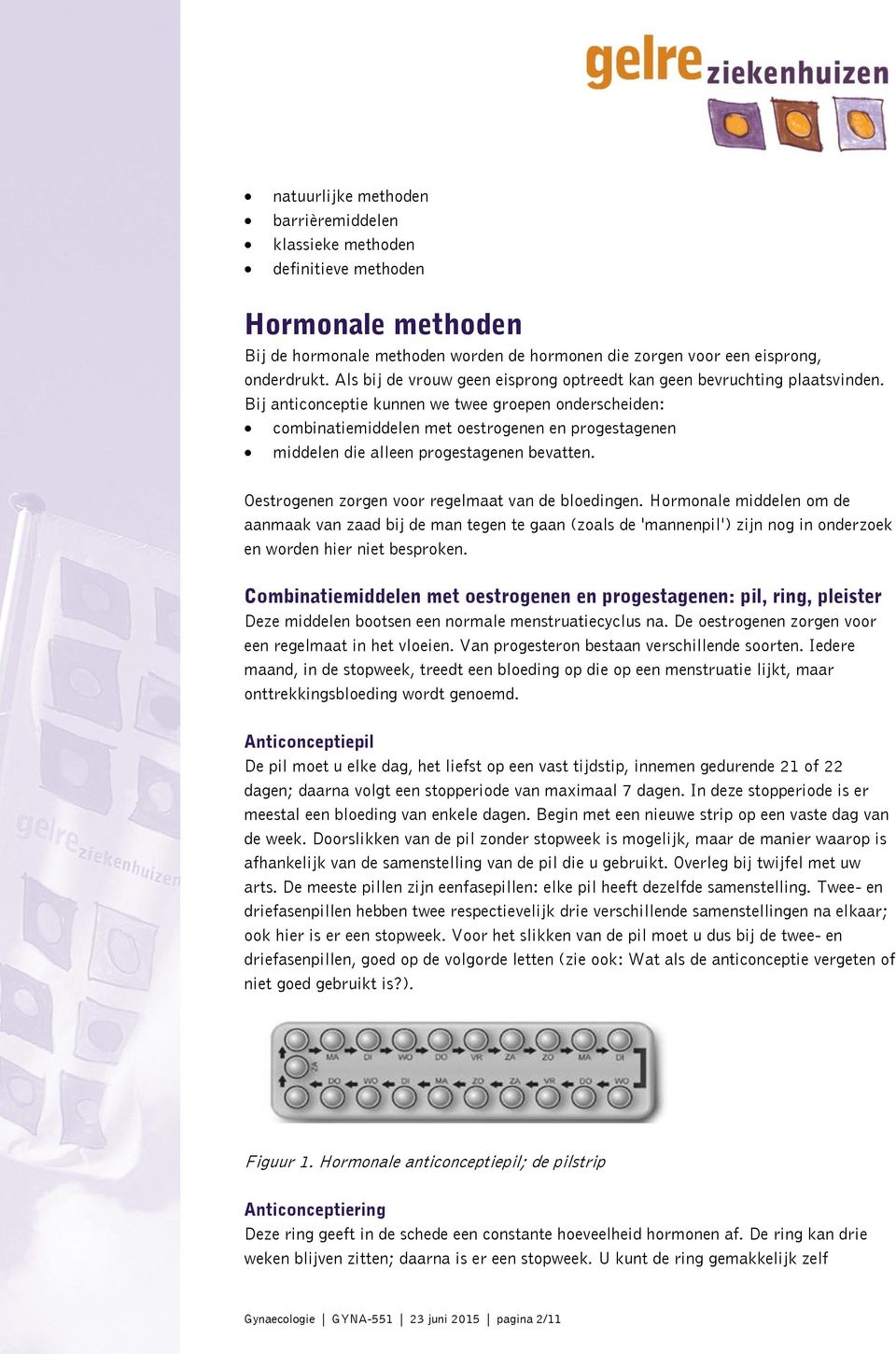 Bij anticonceptie kunnen we twee groepen onderscheiden: combinatiemiddelen met oestrogenen en progestagenen middelen die alleen progestagenen bevatten.