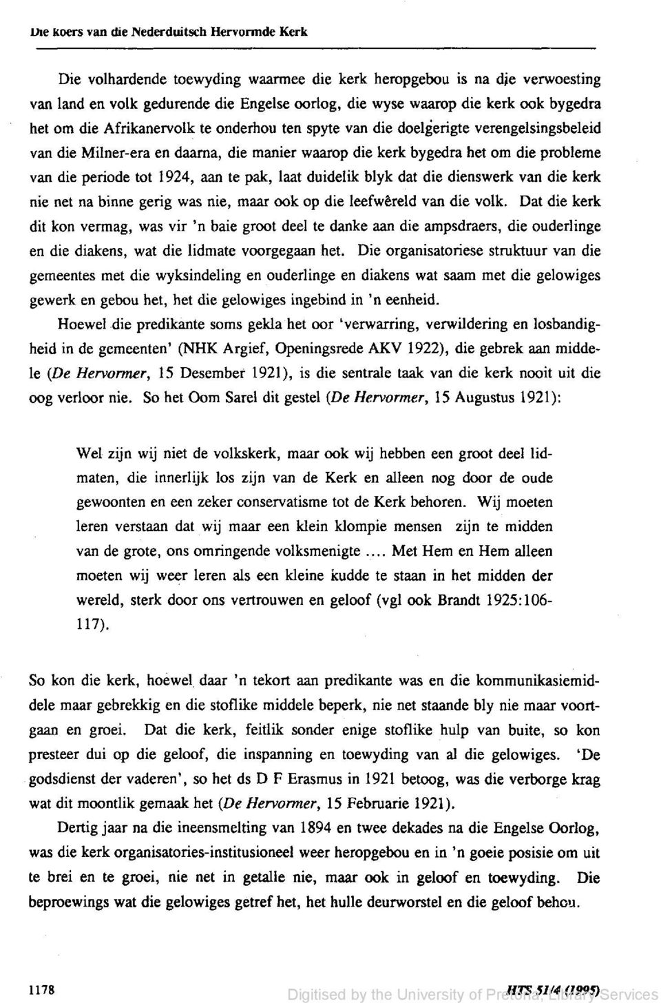 1924, aan te pak, laat duidelik blyk dat die dienswerk van die kerk nie net na binne gerig was nie, maar ook op die leefwereld van die volk.