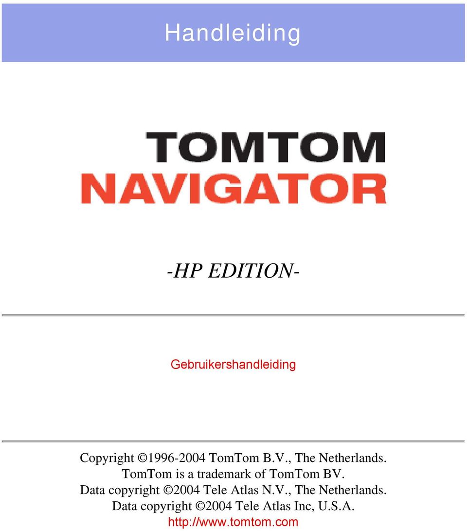 TomTom is a trademark of TomTom BV.