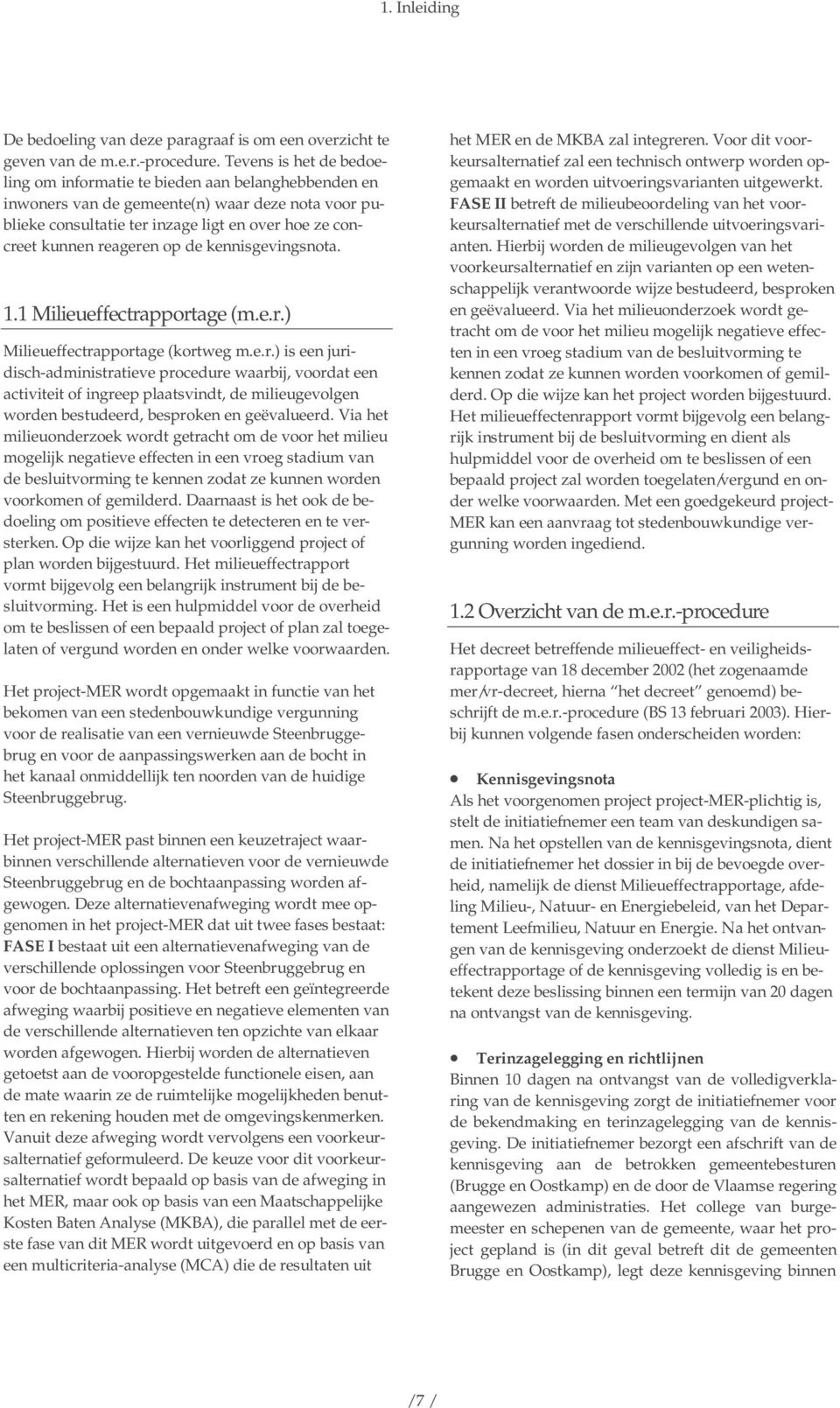 op de kennisgevingsnota. 1.1 Milieueffectra