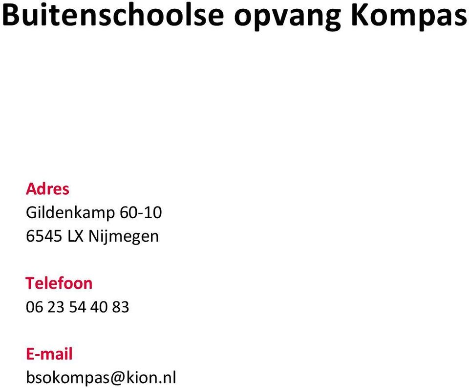 LX Nijmegen Telefoon 06 23 54