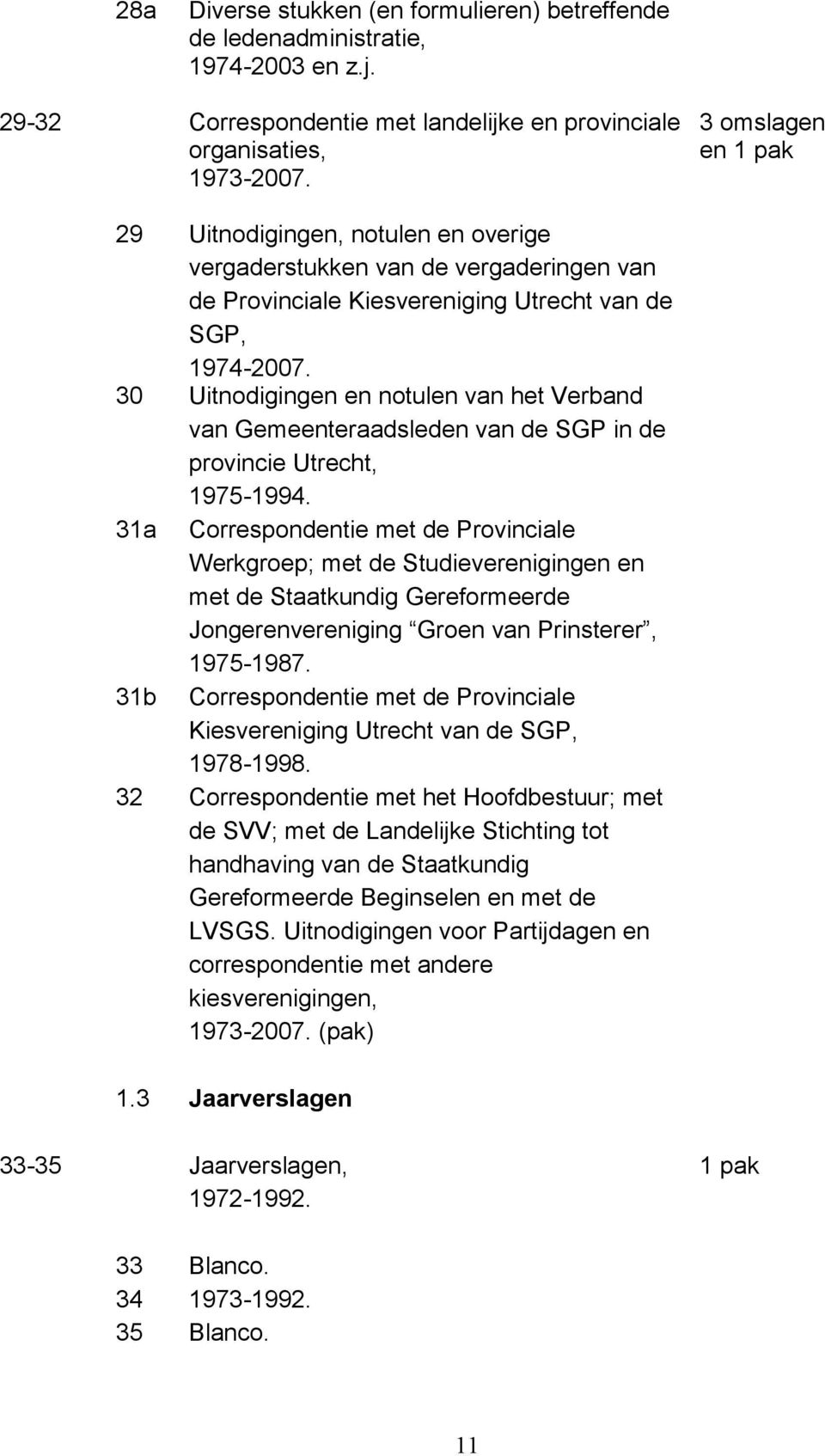 30 Uitnodigingen en notulen van het Verband van Gemeenteraadsleden van de SGP in de provincie Utrecht, 1975-1994.