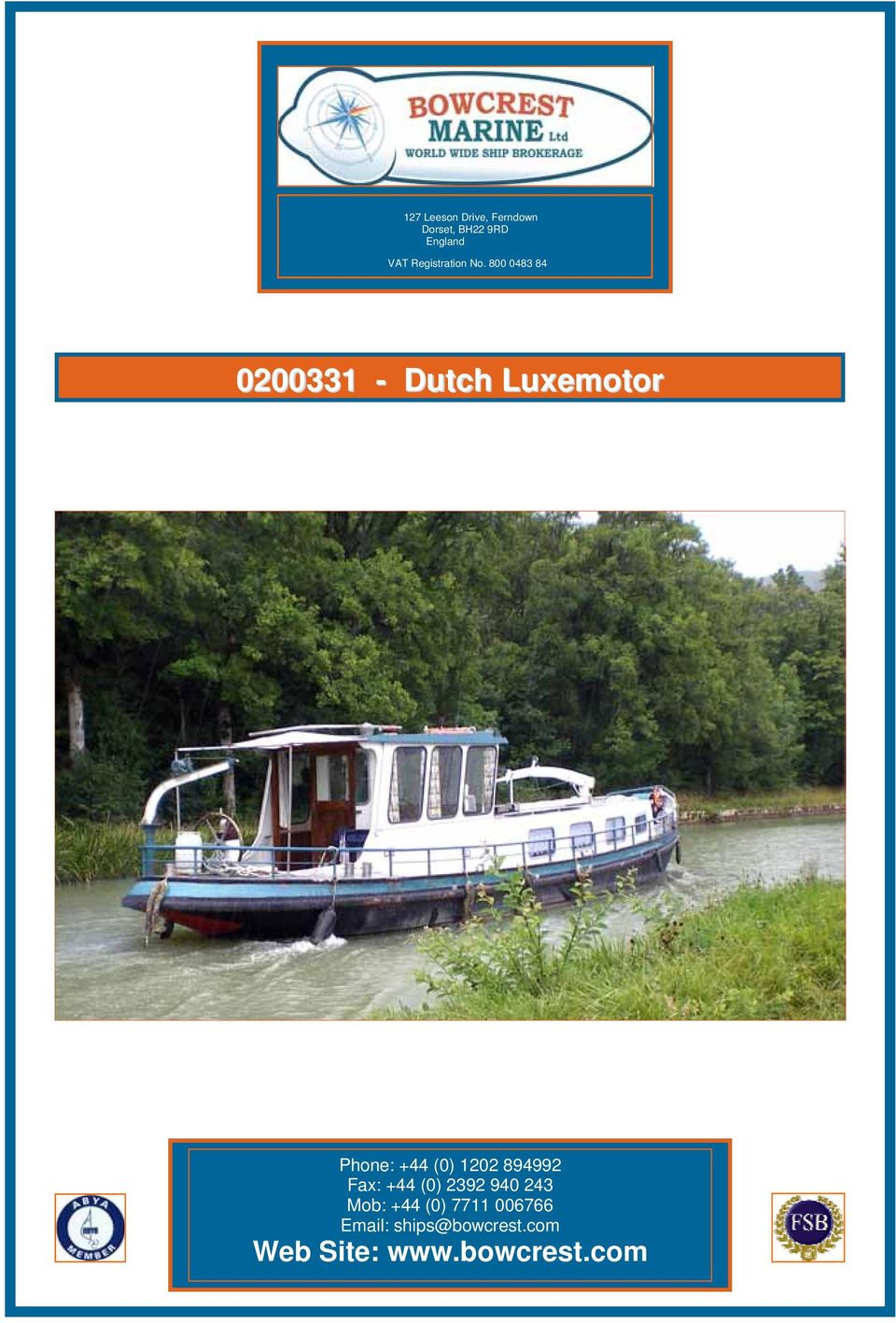 800 0483 84 0200331 - Dutch Luxemotor Phone: +44 (0) 1202