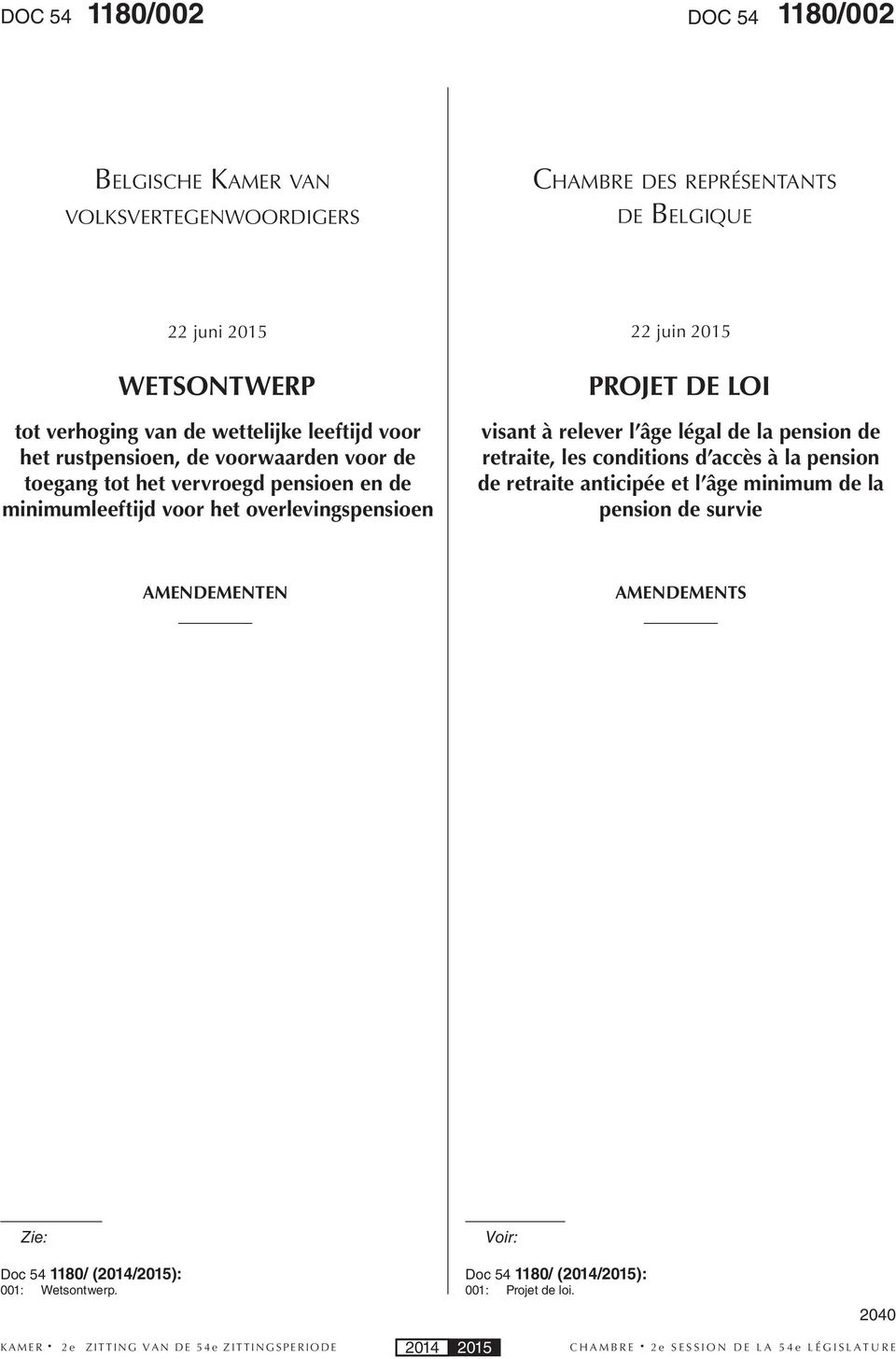 overlevingspensioen PROJET DE LOI visant à relever l âge légal de la pension de retraite, les conditions d accès à la pension de retraite anticipée et l