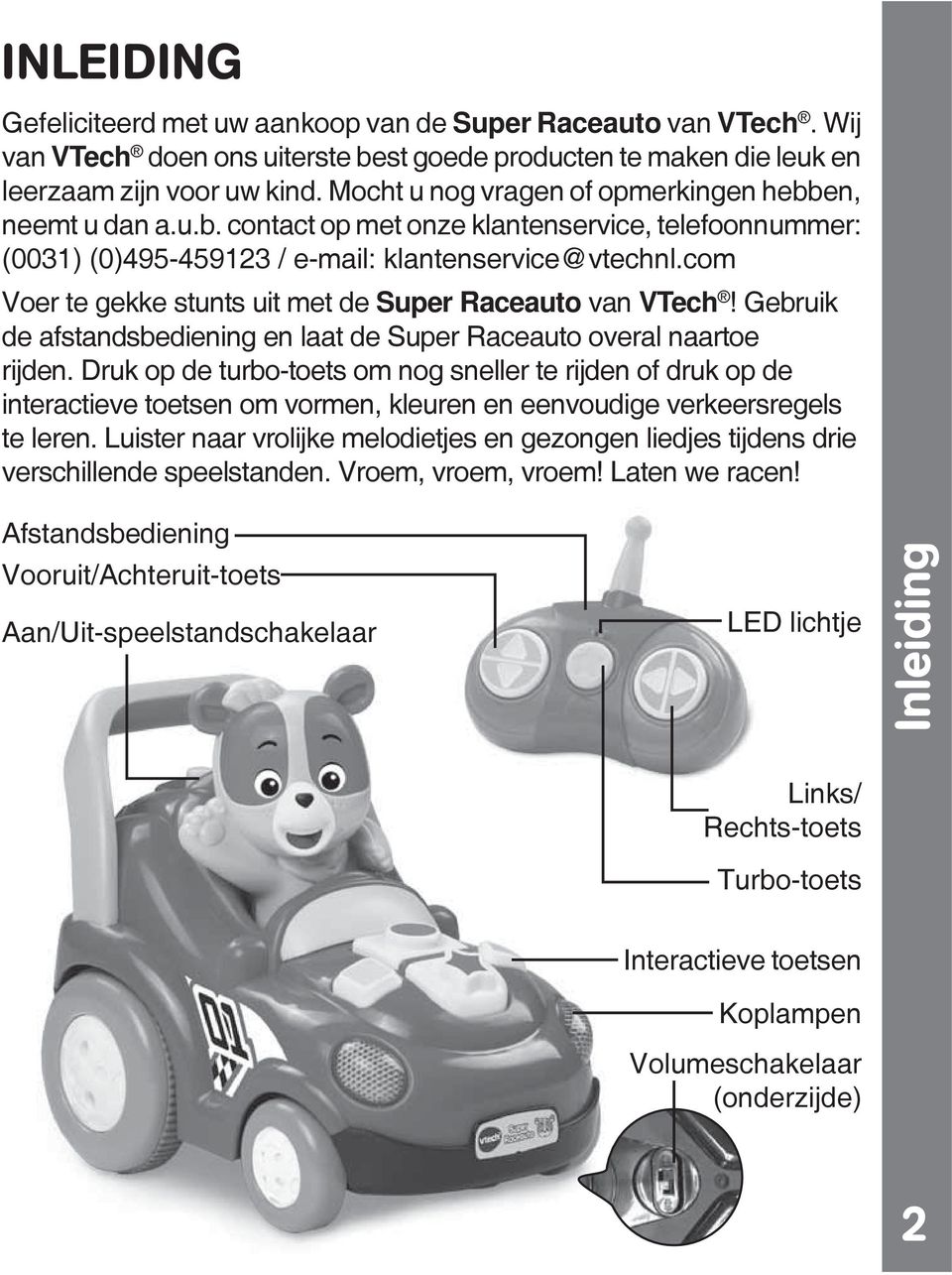 com Voer te gekke stunts uit met de Super Raceauto van VTech! Gebruik de afstandsbediening en laat de Super Raceauto overal naartoe rijden.