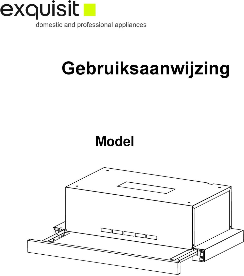 Uw apparaat van Exquisit is voor huishoudelijk gebruik gemaakt en is een kwaliteitsproduct, dat de hoogste technische