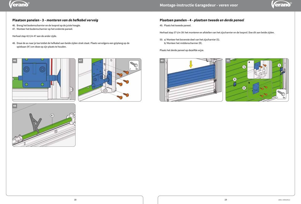 Plaats vervolgens een griptang op de spiebaan (K 1 ) om deze op zijn plaats te houden. Plaatsen panelen - 4 - plaatsen tweede en derde paneel 49. Plaats het tweede paneel.