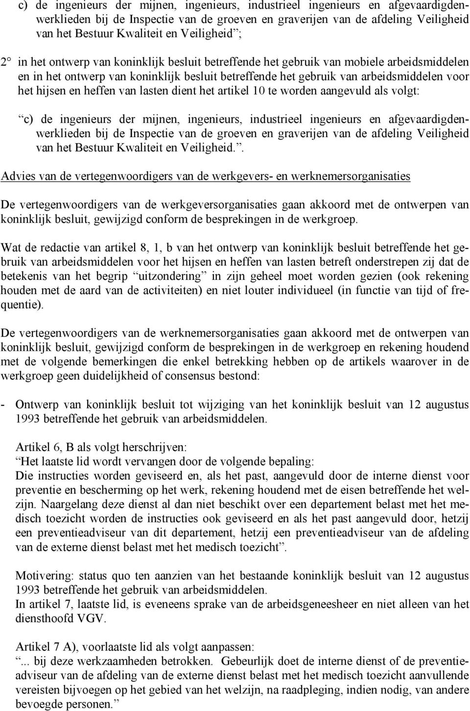 hijsen en heffen van lasten dient het artikel 10 te worden aangevuld als volgt:  Veiligheid.