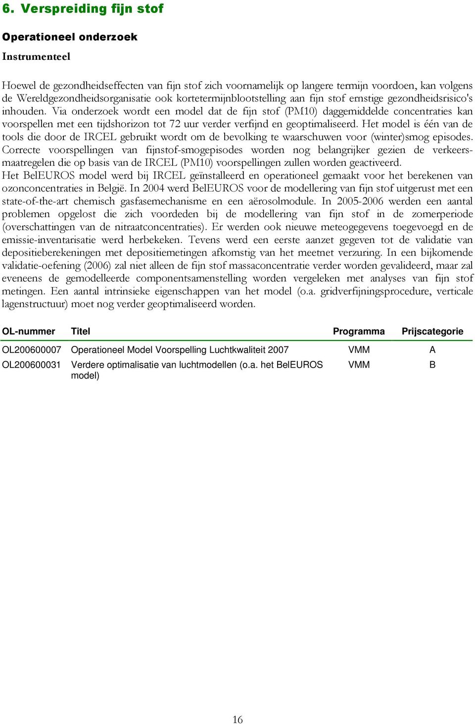 .C"*&&* & & E & & & & "& OL200600007 Operationeel Model Voorspelling Luchtkwaliteit