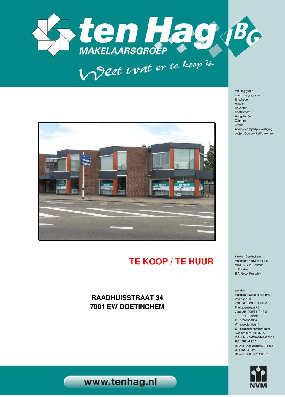 Groot Roessink RAADHUISSTRAAT 34 7001 EW DOETINCHEM ten Hag makelaars Doetinchem b.v.