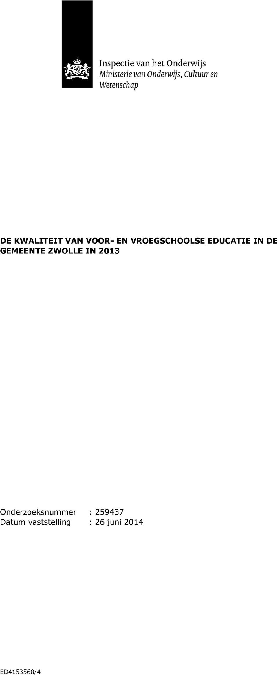 ZWOLLE IN 2013 Onderzoeksnummer :