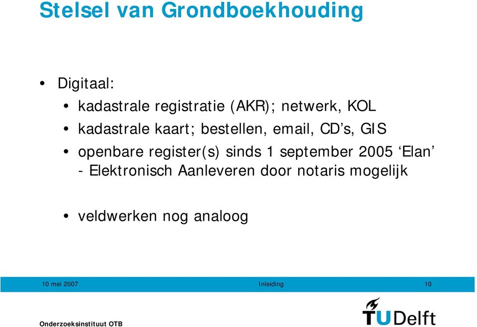 GIS openbare register(s) sinds 1 september 2005 Elan -