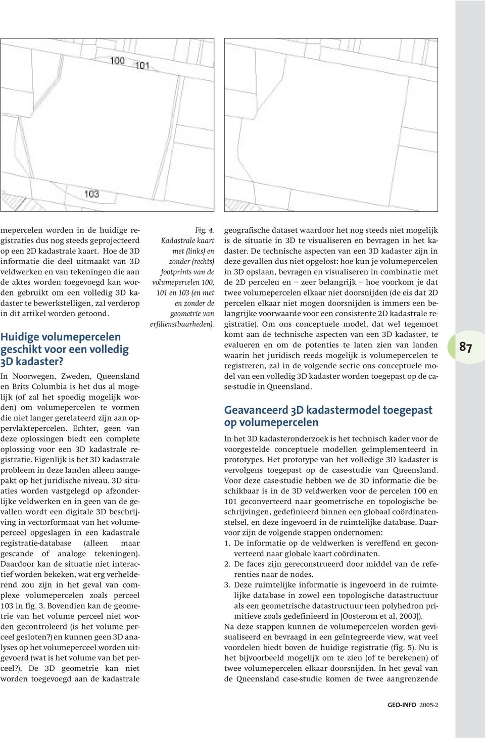 artikel worden getoond. Huidige volumepercelen geschikt voor een volledig 3D kadaster?