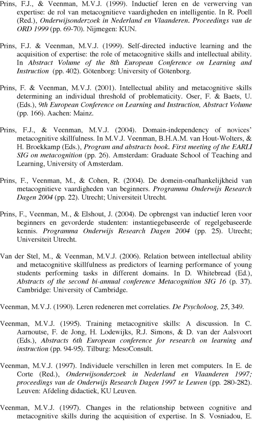 Self-directed inductive learning and the acquisition of expertise: the role of metacognitive skills and intellectual ability.