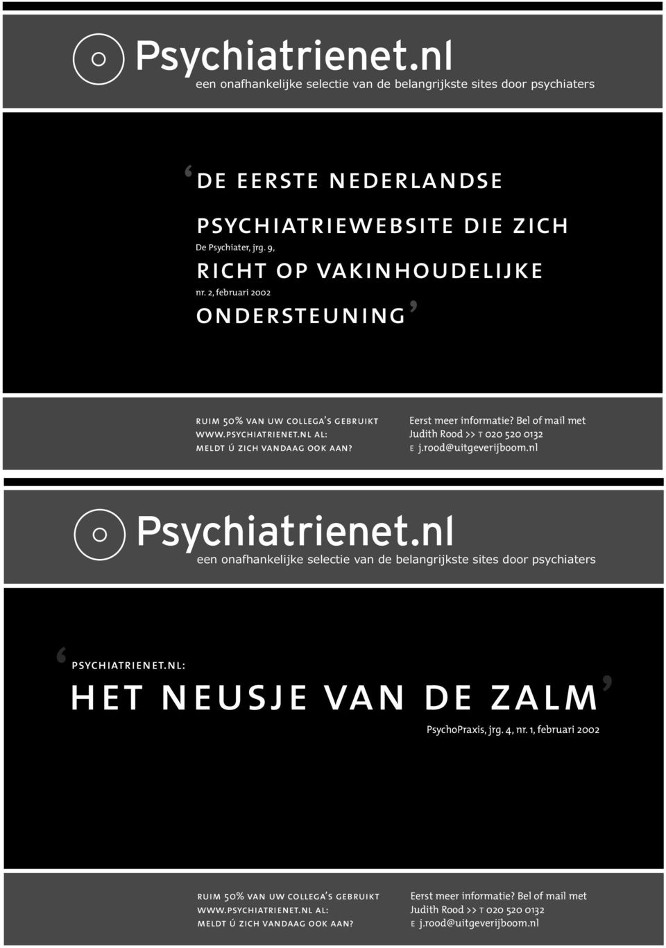 Bel of mail met Judith Rood >> t 020 520 0132 e j.rood@uitgeverijboom.nl een onafhankelijke selectie van de belangrijkste sites door psychiaters psychiatrienet.