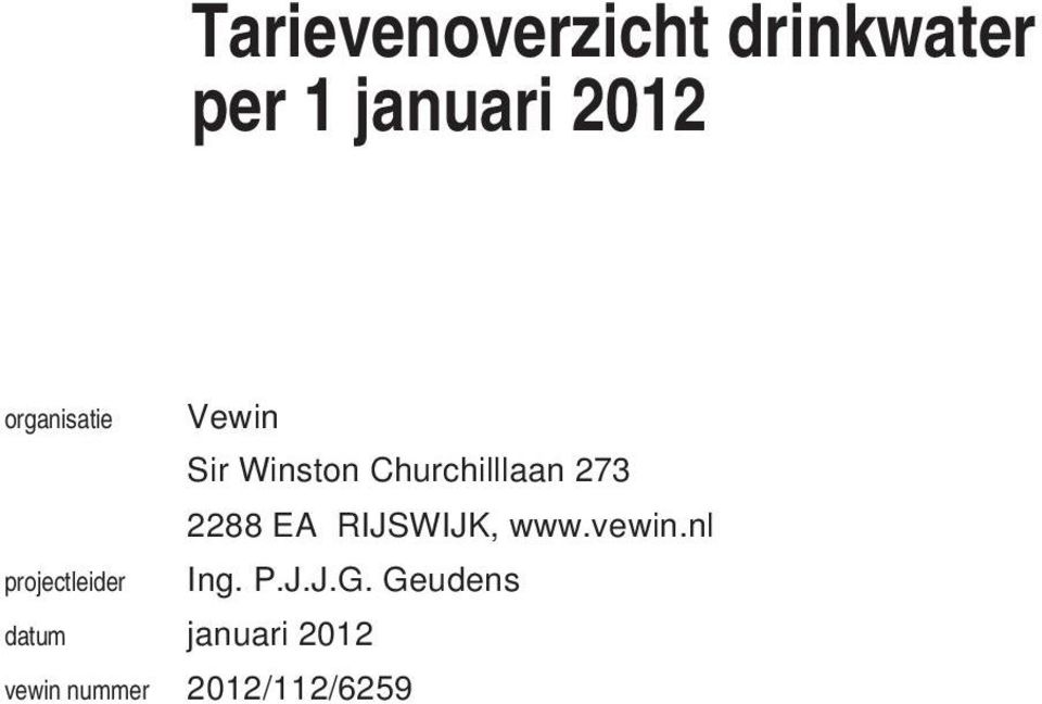 EA RIJSWIJK, www.vewin.nl projectleider Ing. P.J.J.G.