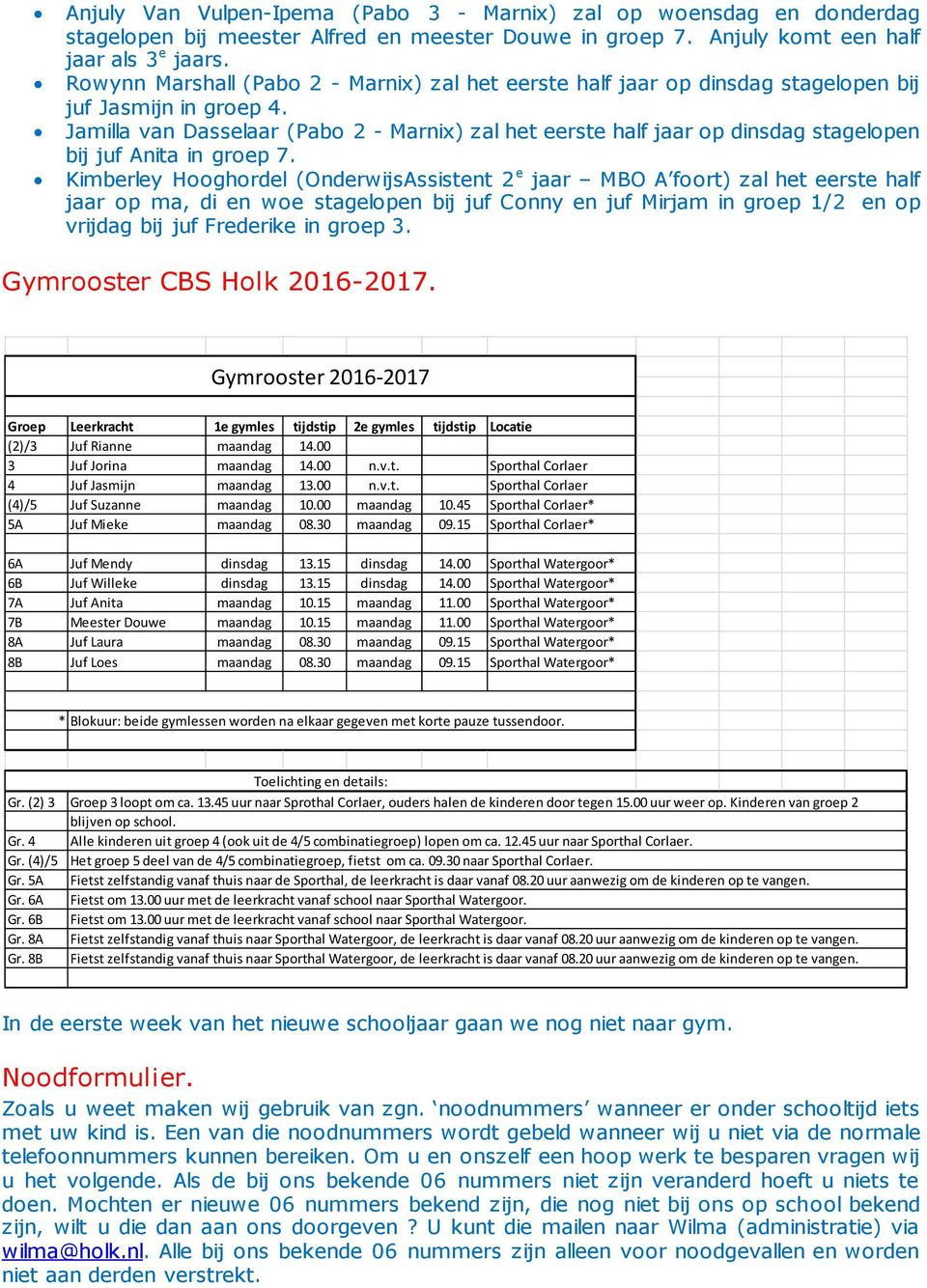 Jamilla van Dasselaar (Pabo 2 - Marnix) zal het eerste half jaar op dinsdag stagelopen bij juf Anita in groep 7.