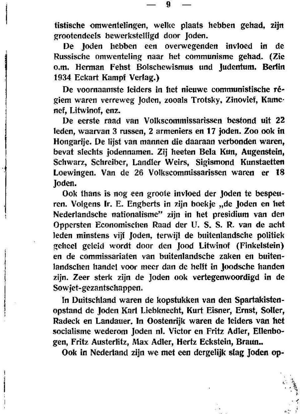 ) De voornaamste leiders in het nieuwe communistische régiem waren verreweg Joden, zooals Trotsky, Zinovief, Kamenef, Litwinof, enz.