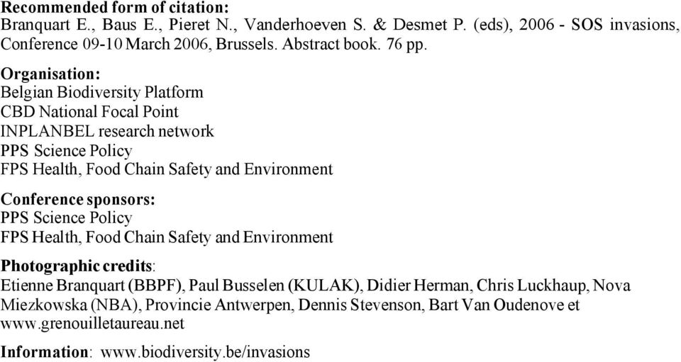 Organisation: Belgian Biodiversity Platform CBD National Focal Point INPLANBEL research network PPS Science Policy FPS Health, Food Chain Safety and Environment