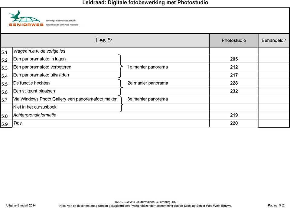 5 De functie hechten 2e manier panorama 228 5.6 Een stikpunt plaatsen 232 5.