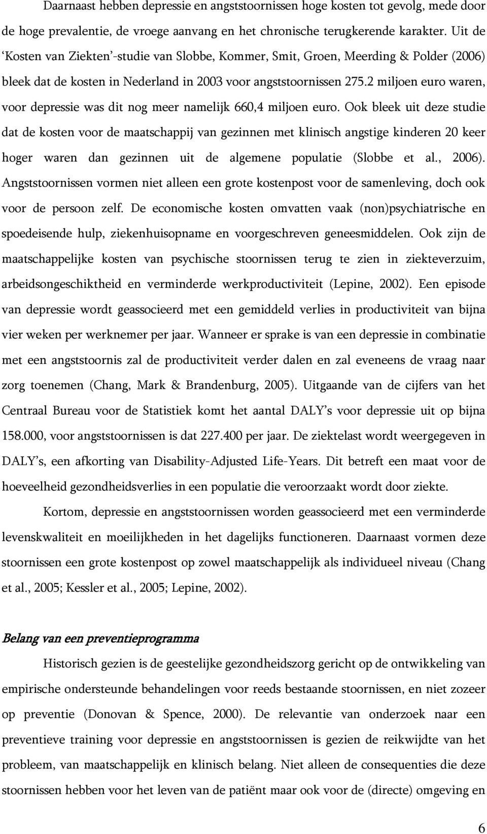 2 miljoen euro waren, voor depressie was dit nog meer namelijk 660,4 miljoen euro.