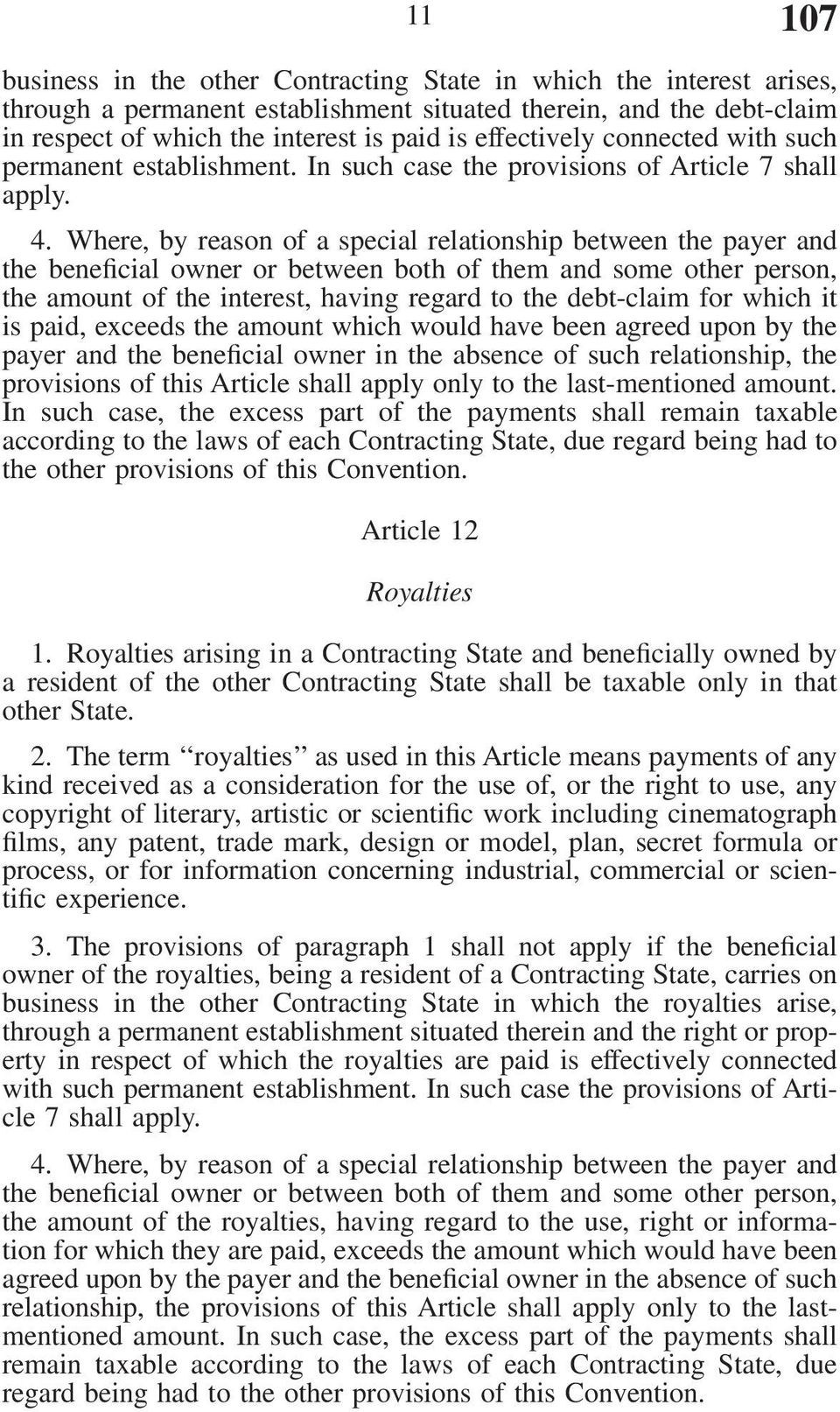 Where, by reason of a special relationship between the payer and the beneficial owner or between both of them and some other person, the amount of the interest, having regard to the debt-claim for