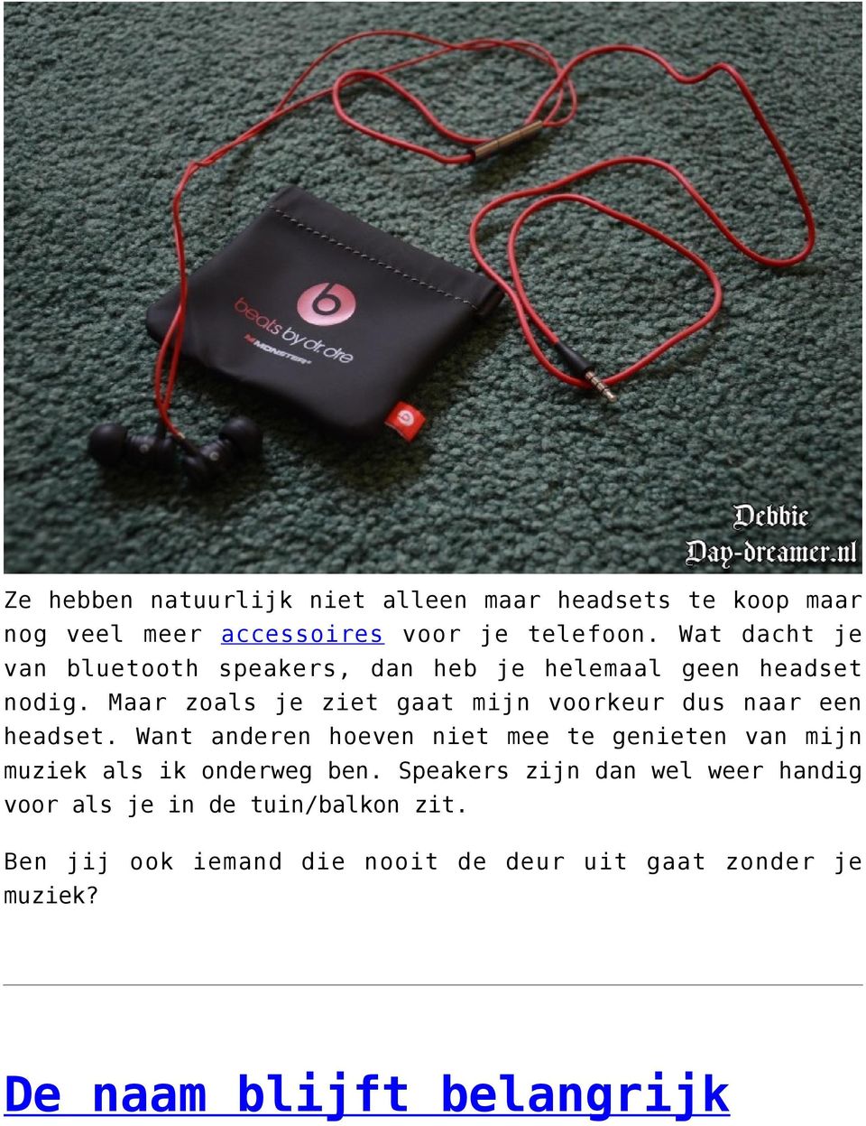 Maar zoals je ziet gaat mijn voorkeur dus naar een headset.