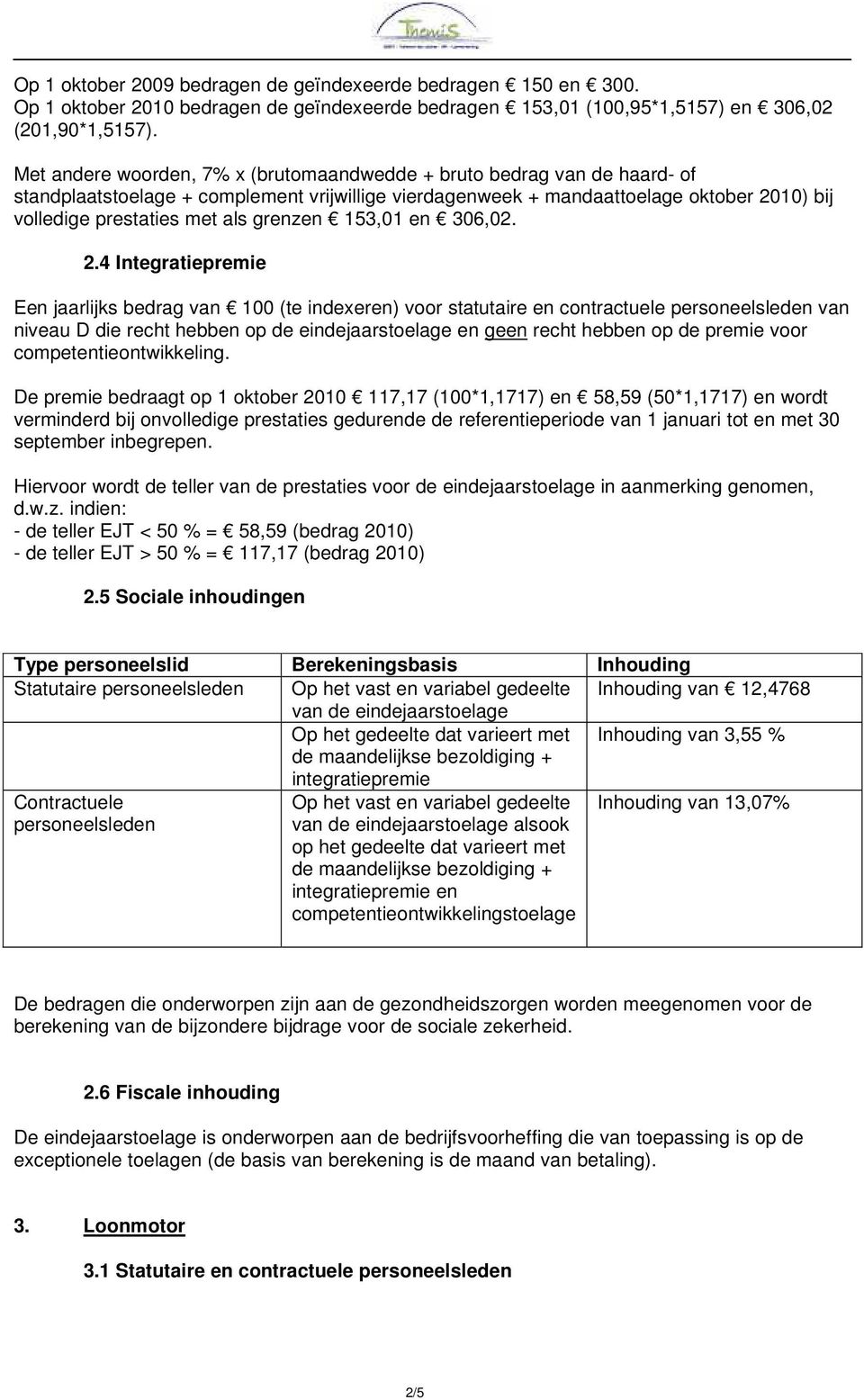 grenzen 153,01 en 306,02. 2.