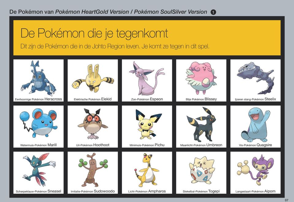 Eenhoornige Pokémon Heracross Elektrische Pokémon Elekid Zon-Pokémon Espeon Blije Pokémon Blissey Ijzeren slang-pokémon Steelix