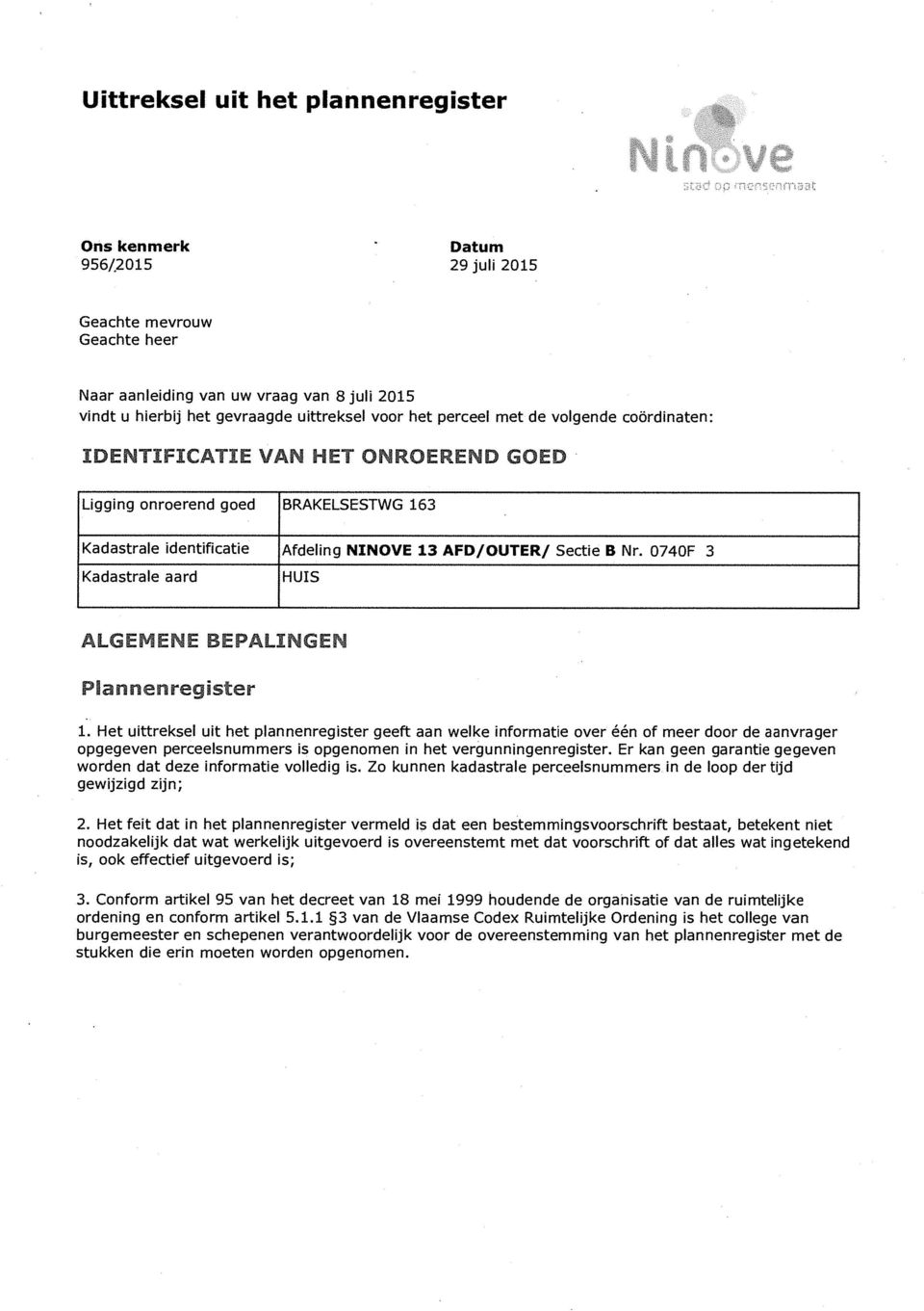 0740F 3 Kadastrale aard HUIS ALGEMENE BEPALINGEN Plannenregister 1.