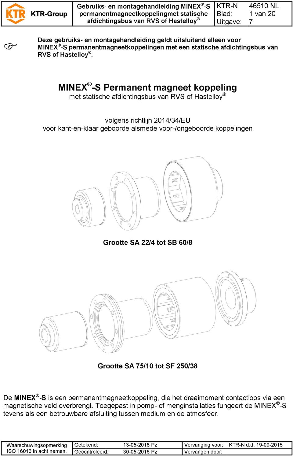 MINEX -S Permanent magneet koppeling met statische volgens richtlijn 2014/34/EU voor kant-en-klaar geboorde alsmede voor-/ongeboorde koppelingen Grootte