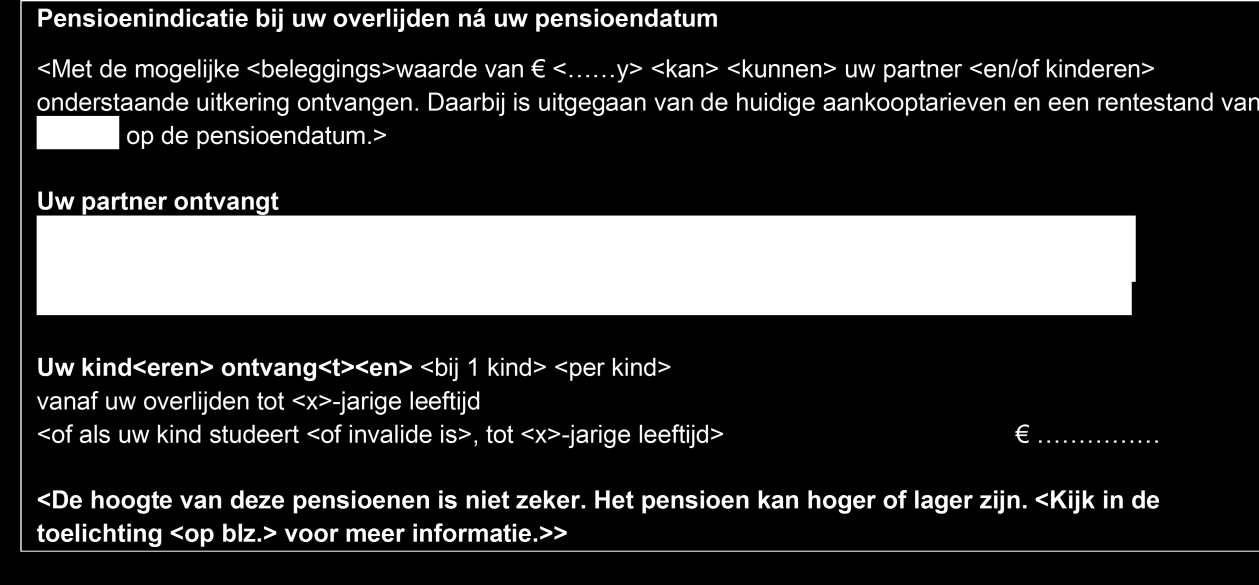 In de kaders wordt vermeld welke uitkering wordt gedaan als een gewezen deelnemer komt te overlijden. Er zijn vier situaties: 1. Er was geen recht op een uitkering bij overlijden 2.