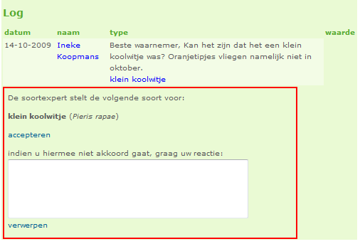 Bericht van een expert Wanneer u een zeer bijzondere waarneming heeft gedaan is het soms nodig daar meer bewijs voor te leveren (bijvoorbeeld een foto).