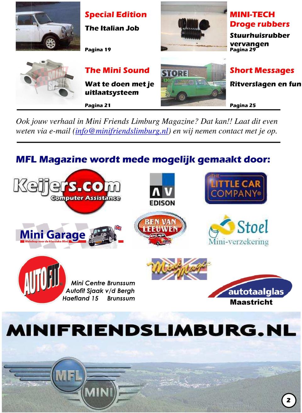 Friends Limburg Magazine? Dat kan!! Laat dit even weten via e-mail (info@minifriendslimburg.