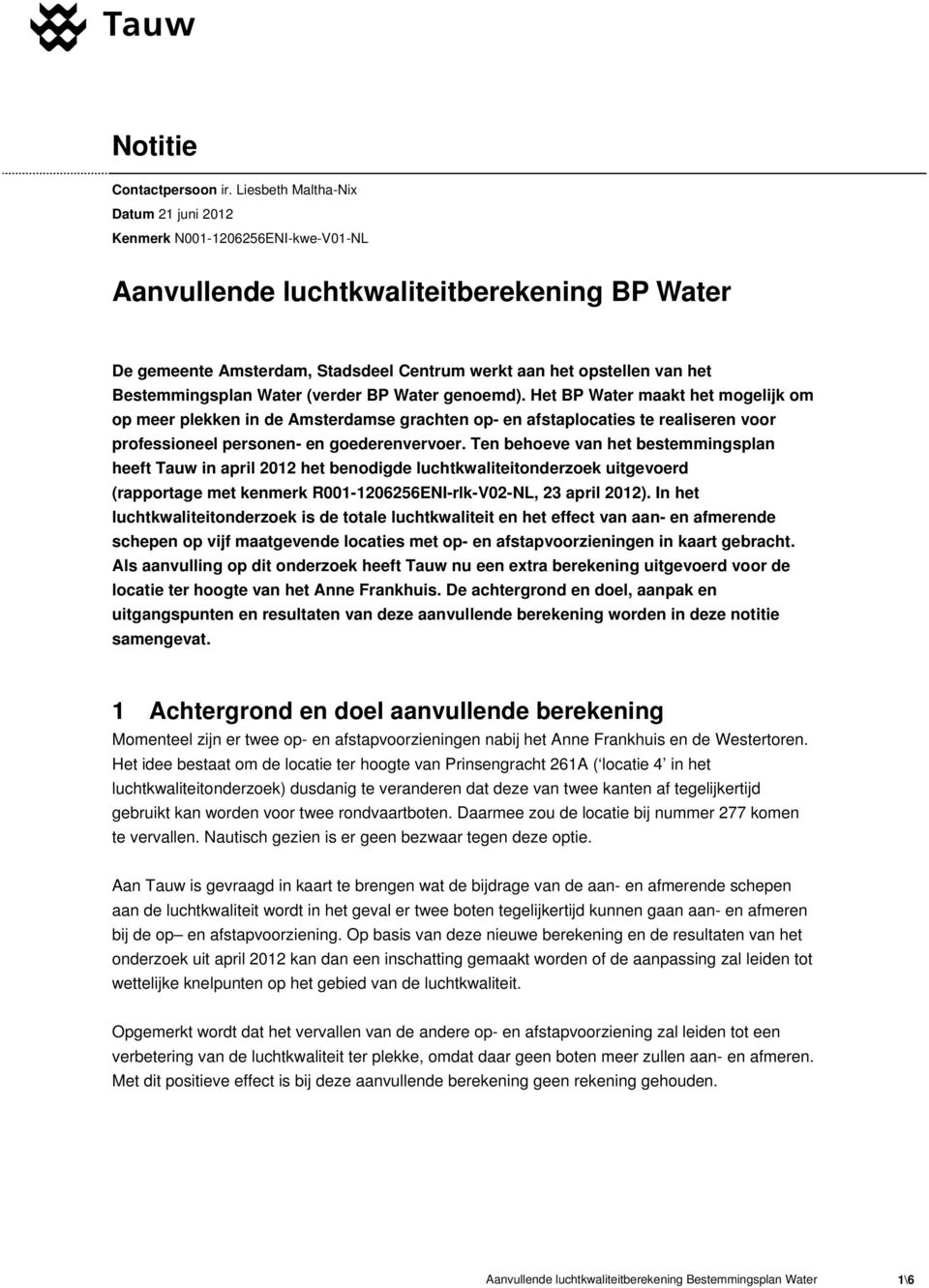 Bestemmingsplan Water (verder BP Water genoemd).