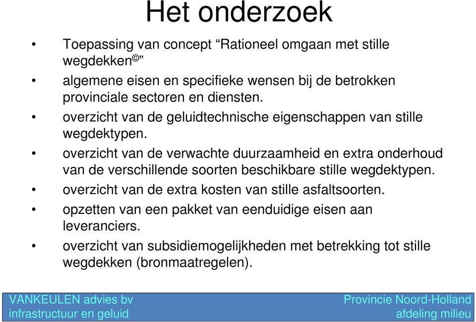 overzicht van de verwachte duurzaamheid en extra onderhoud van de verschillende soorten beschikbare stille wegdektypen.