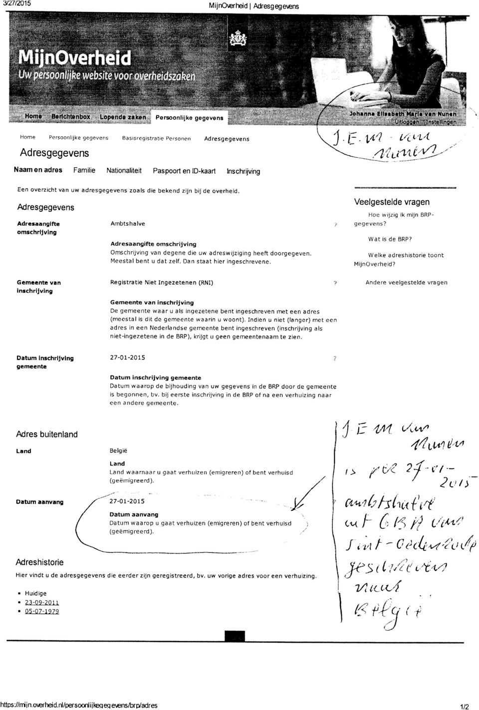 Adresgegevens Adresaanglfte omschrljving Ambts h a lve Adresaangifte omschrijving Omschrijving van degene die uw adreswuziging heeft doorgegeven. Meestal bênt u dêt zelf. Dan staat hier ingeschrevene.