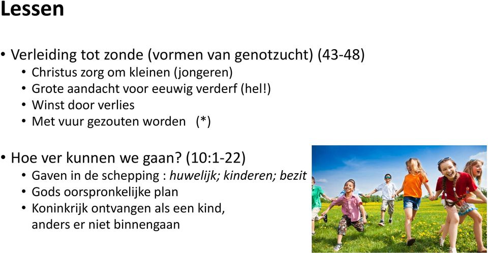 ) Winst door verlies Met vuur gezouten worden (*) Hoe ver kunnen we gaan?