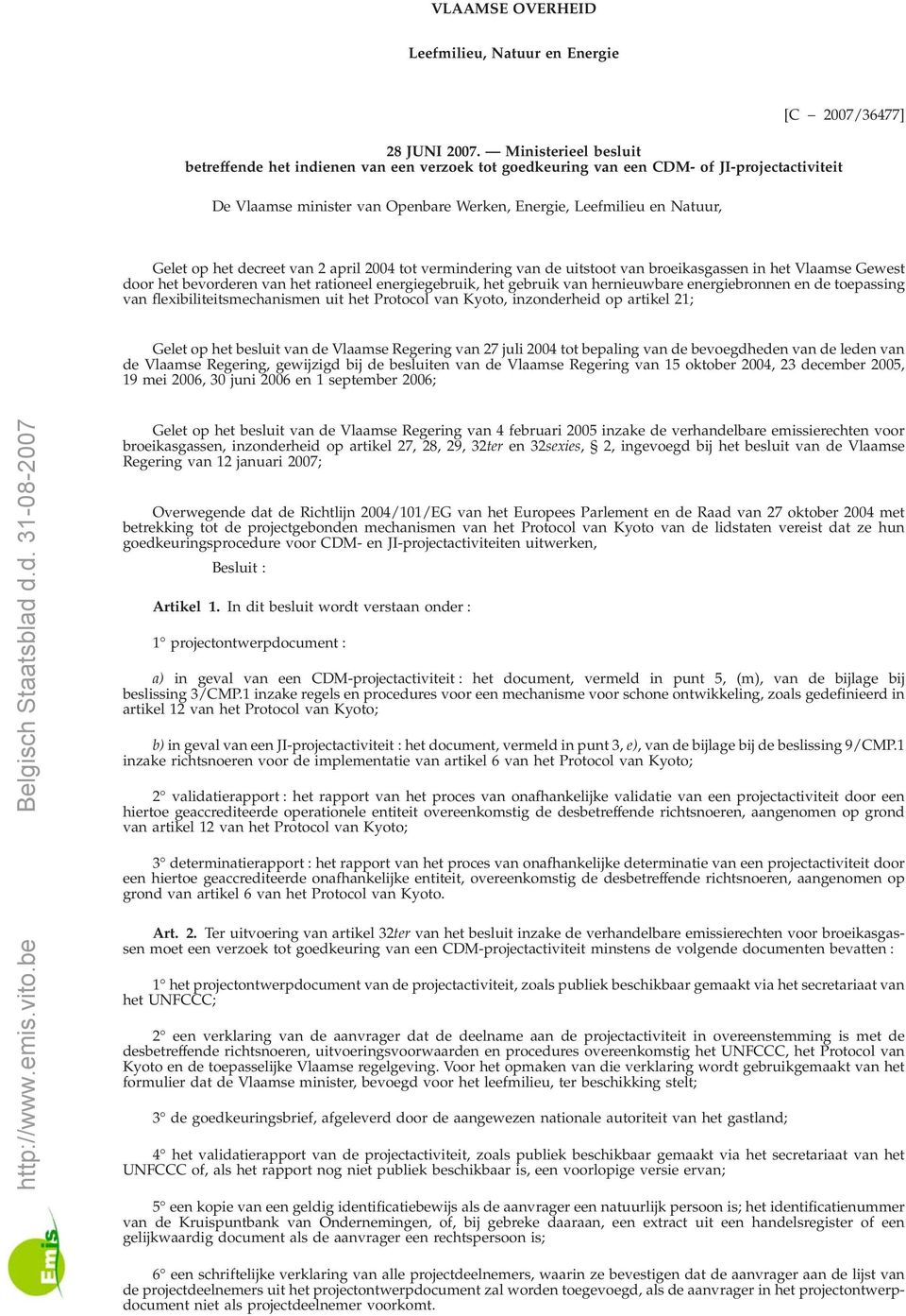 decreet van 2 april 2004 tot vermindering van de uitstoot van broeikasgassen in het Vlaamse Gewest door het bevorderen van het rationeel energiegebruik, het gebruik van hernieuwbare energiebronnen en