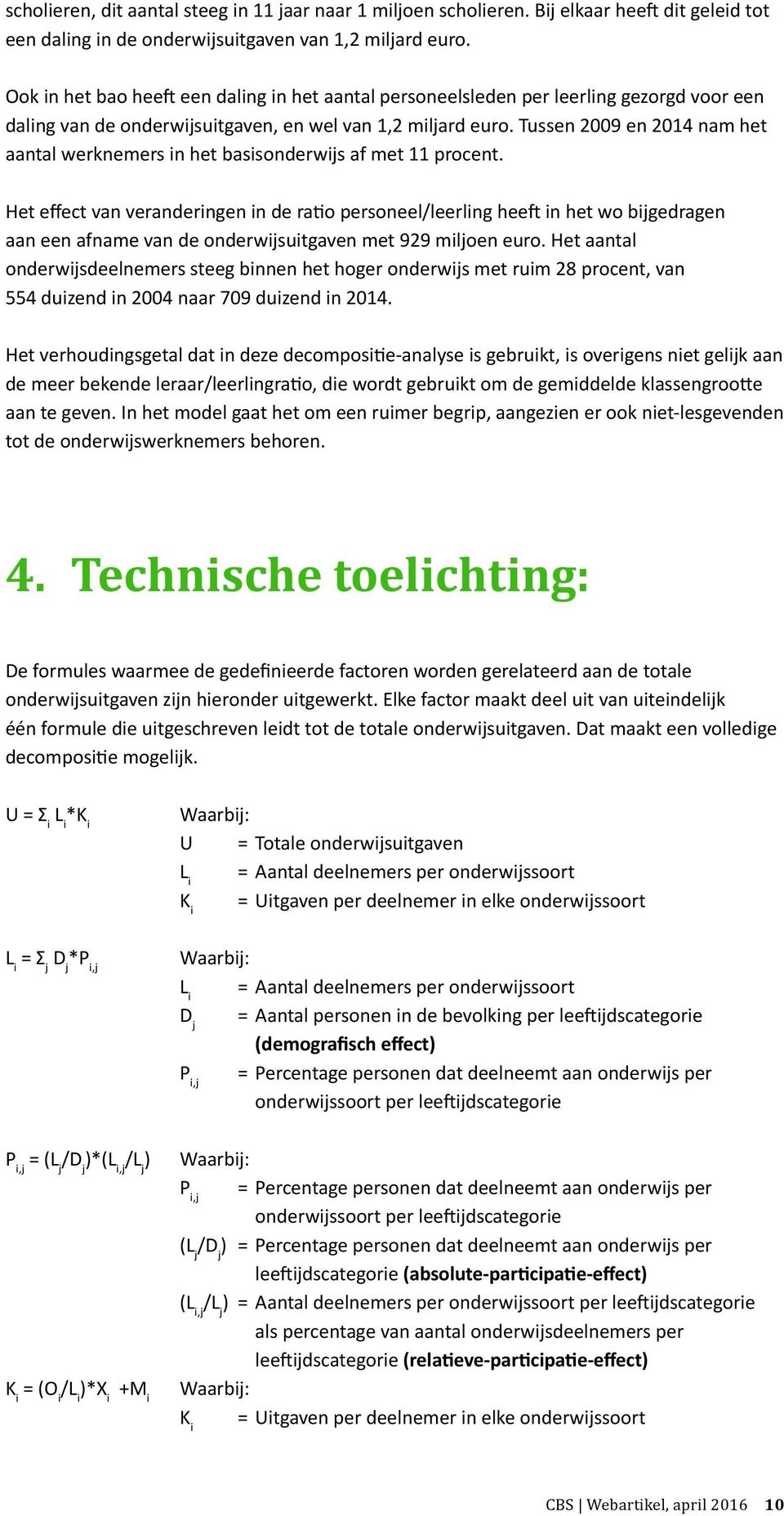 Tussen 2009 en 2014 nam het aantal werknemers in het basisonderwijs af met 11 procent.