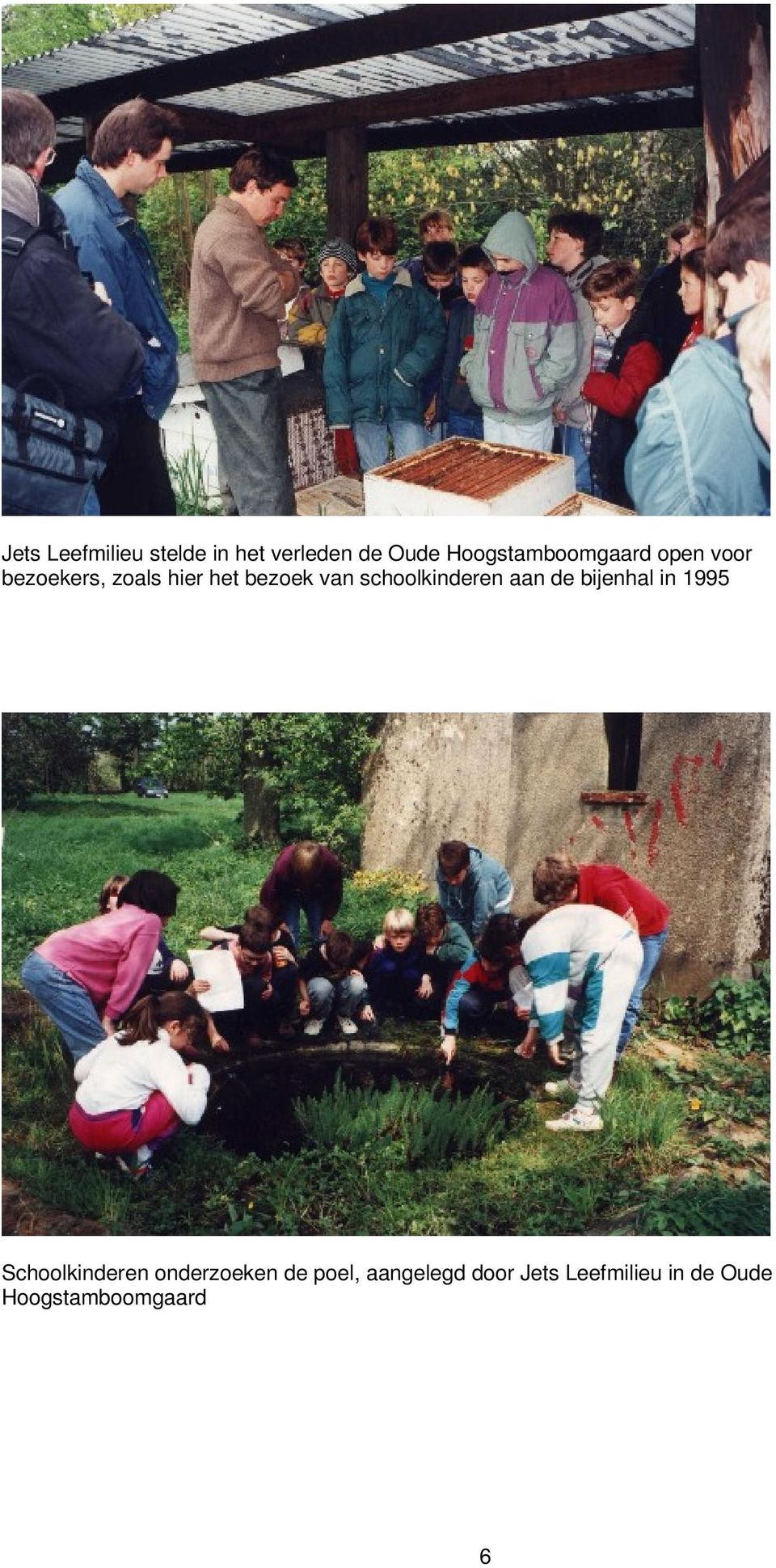 van schoolkinderen aan de bijenhal in 1995 Schoolkinderen